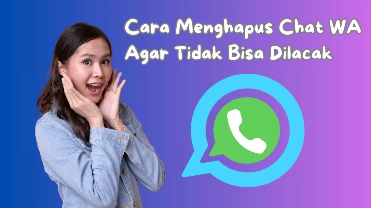 Cara menghapus chat wa agar tidak bisa dilacak