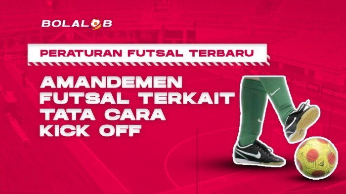 Kick off dalam futsal pengertian syarat cara pelanggaran sanksi fungsi tujuan strategi dan tips