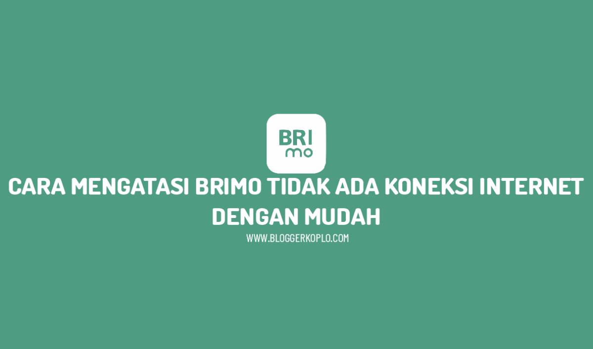 Brimo koneksi internetmu kurang baik