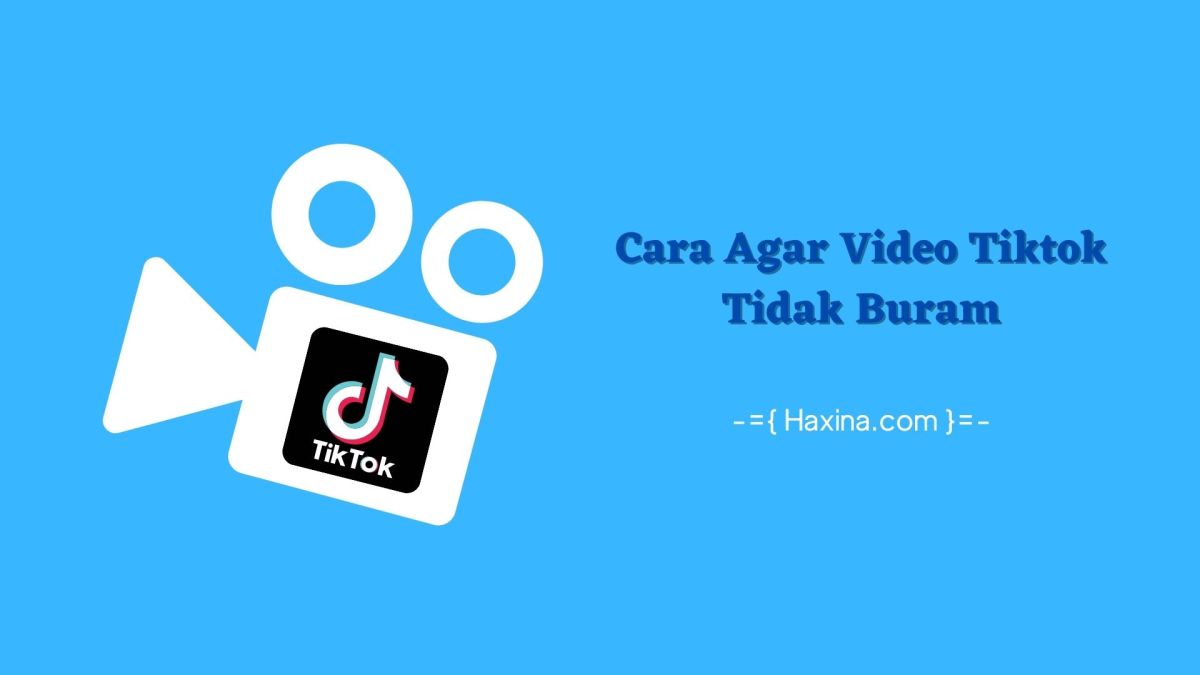 Cara agar video tiktok tidak buram