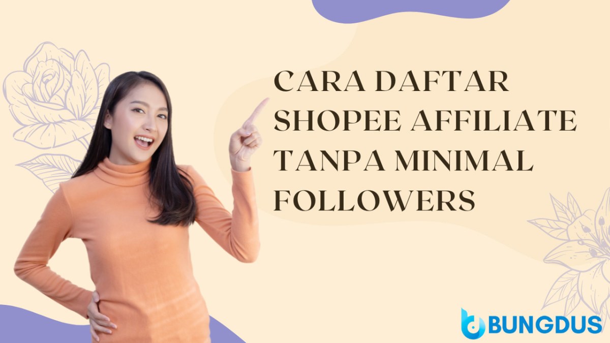 Cara daftar shopee affiliate tanpa minimal followers