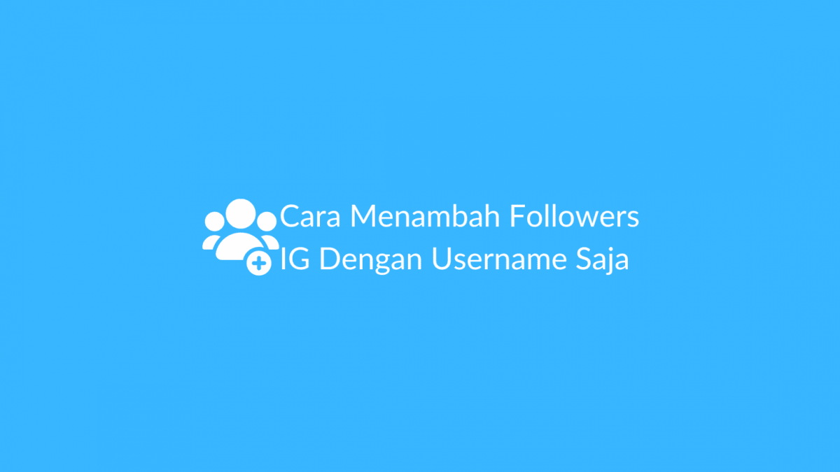 Cara menambah followers ig dengan username saja
