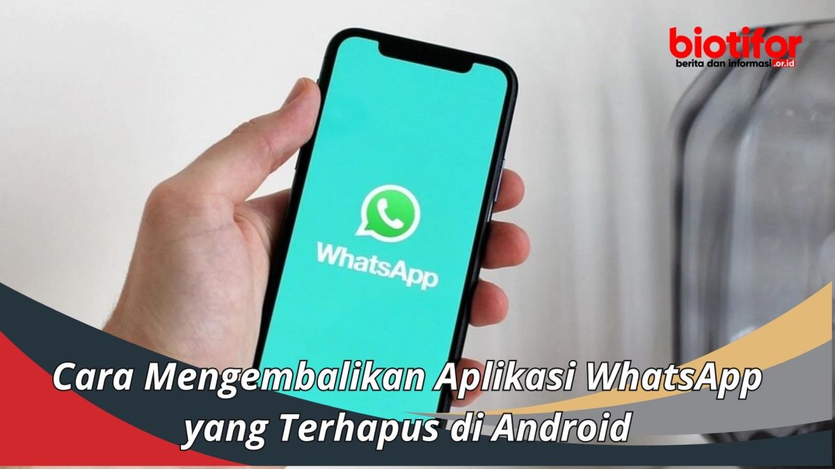 Cara mengembalikan aplikasi whatsapp yang terhapus