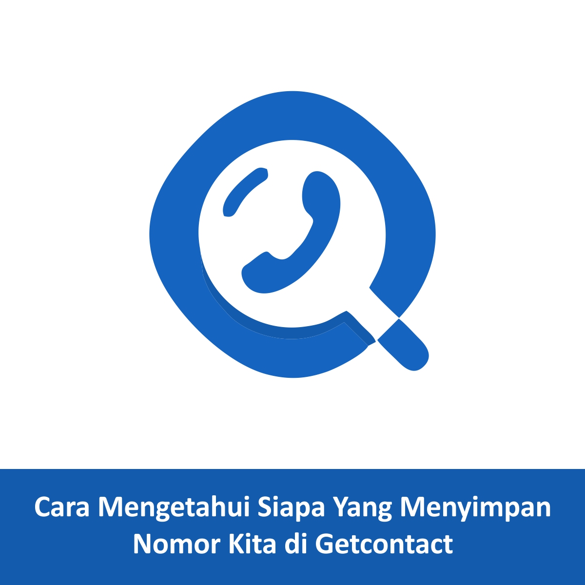 Cara mengetahui siapa yang save nomor kita di getcontact