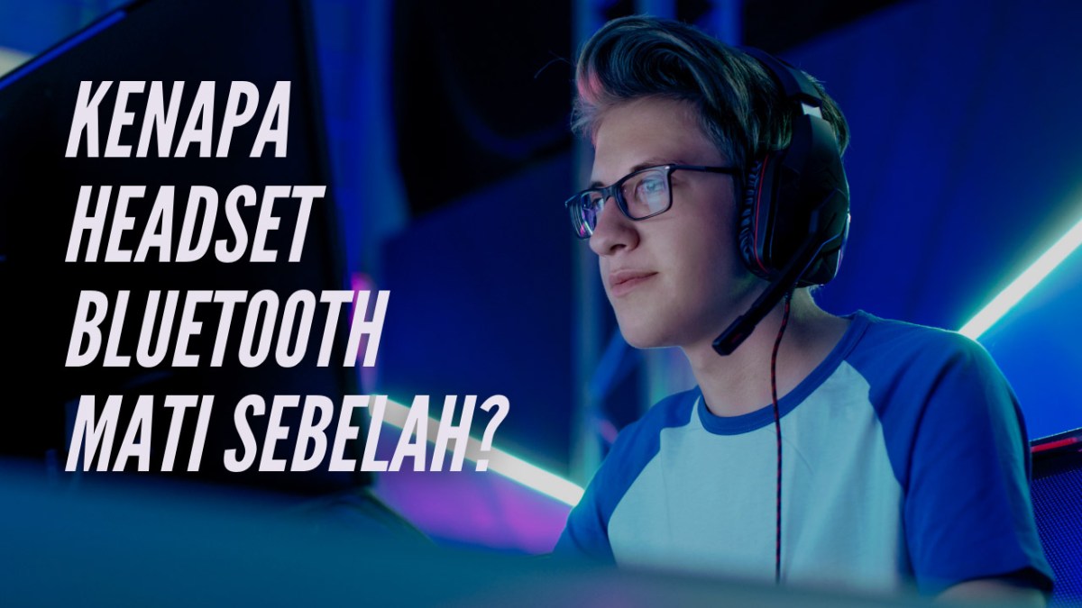 Kenapa headset bluetooth mati sebelah
