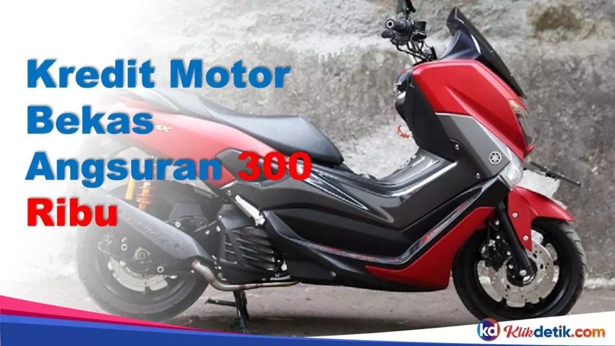 Kredit motor bekas angsuran 300 ribu