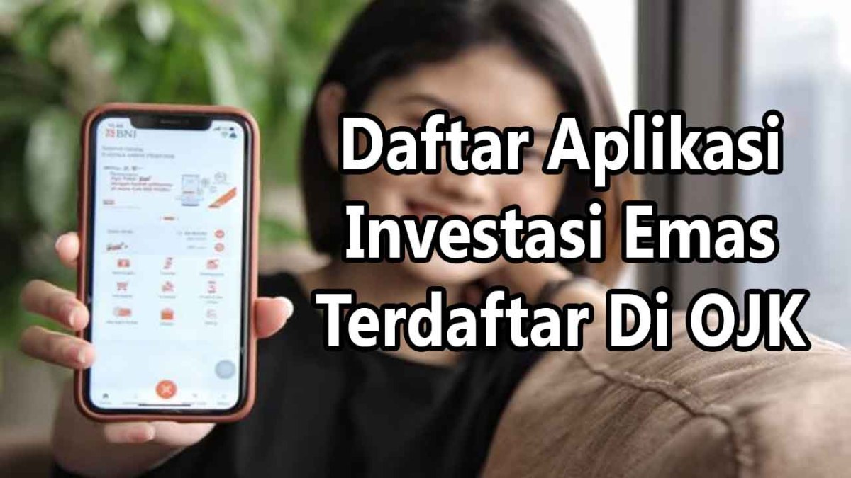 Aplikasi investasi emas yang terdaftar di ojk