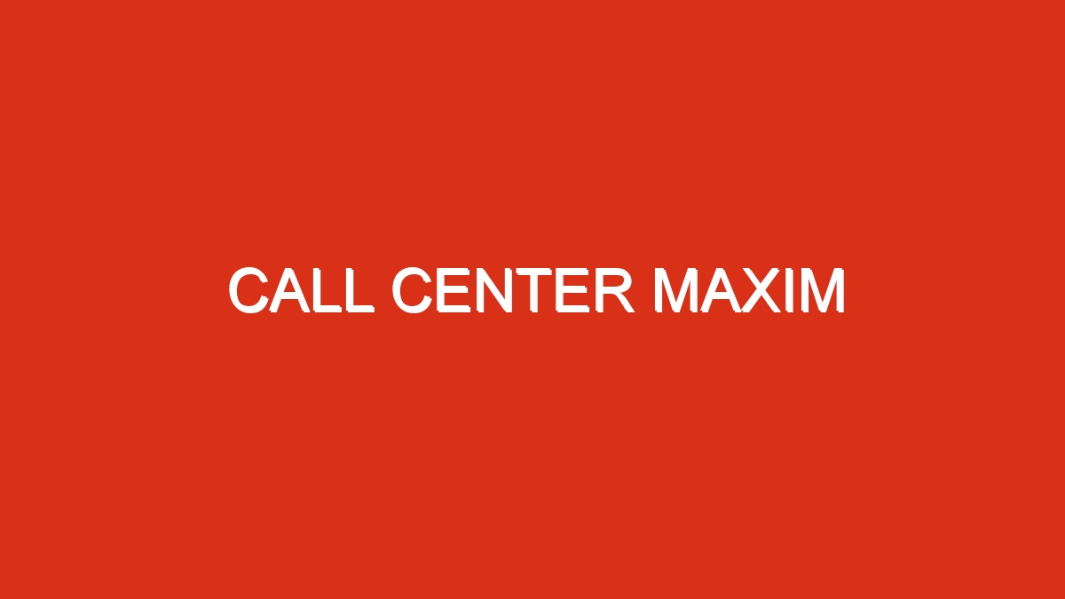 Call center maxim