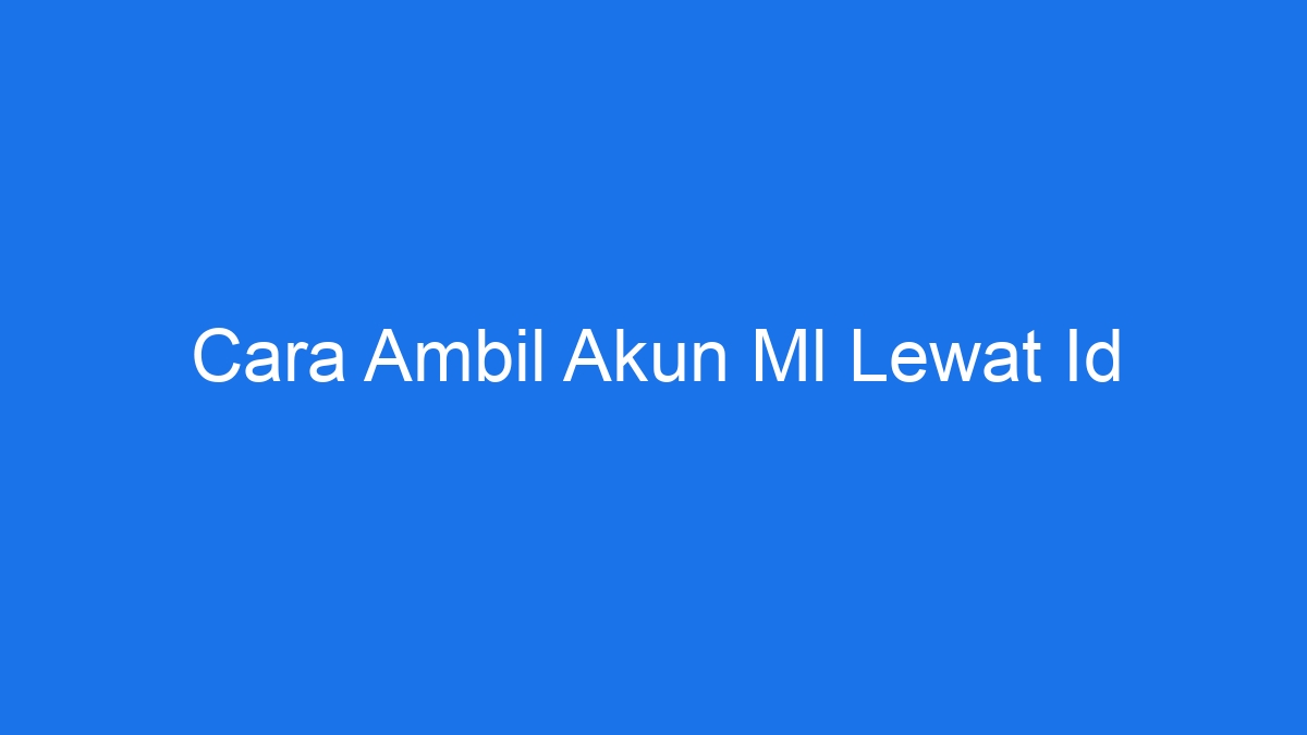 Cara ambil akun ml lewat id