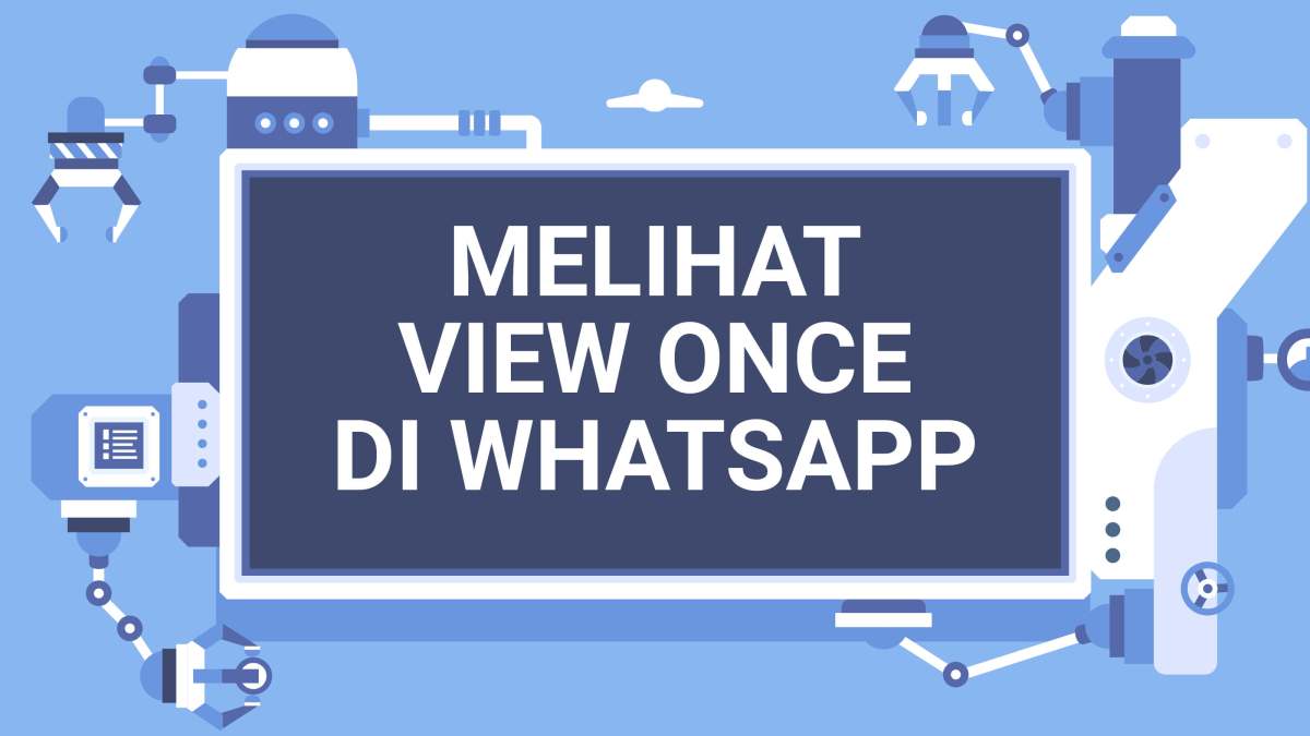 Cara melihat kembali view once di whatsapp