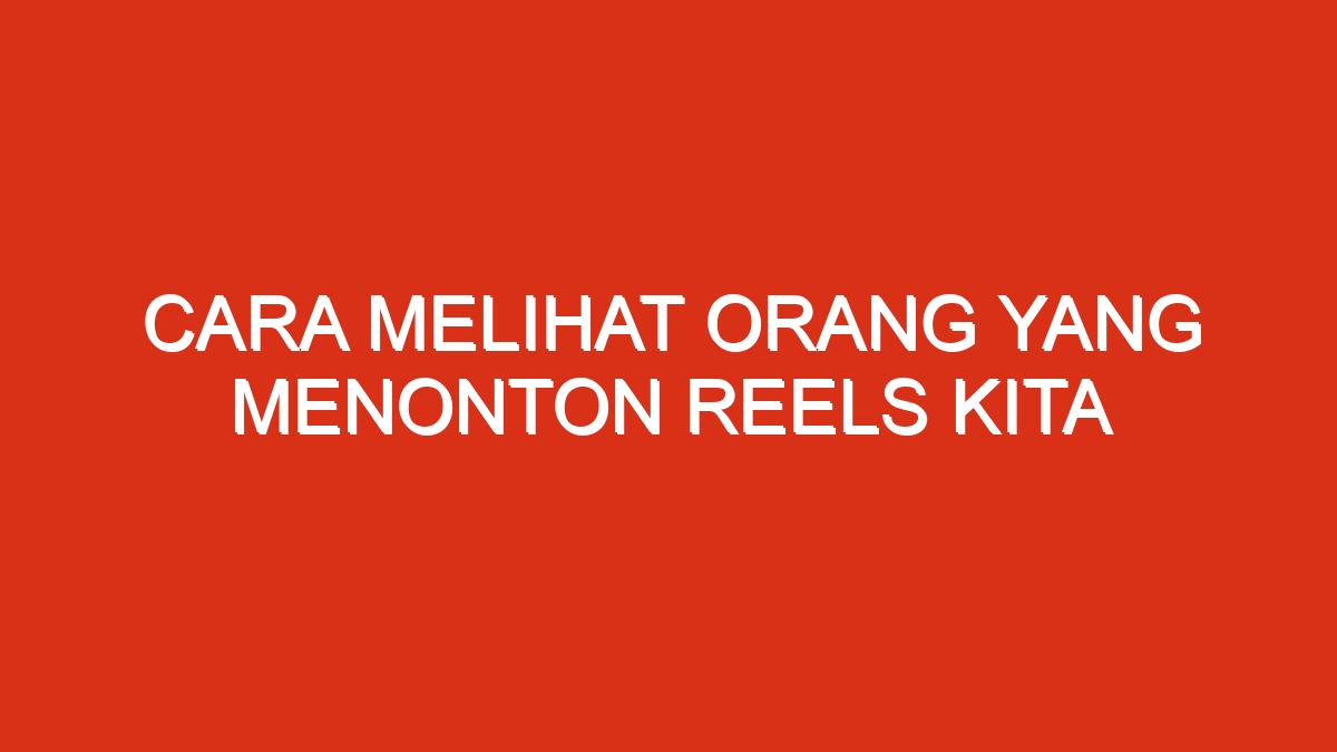 Bisa orang alamat tersebut permohonan melihat siapa saja menonton berisi kemudian pesan kirimkan fitur