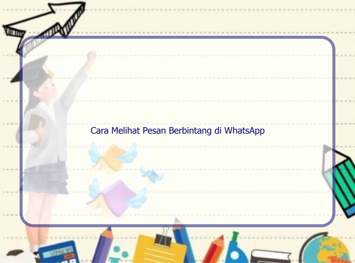 Cara melihat pesan berbintang di wa