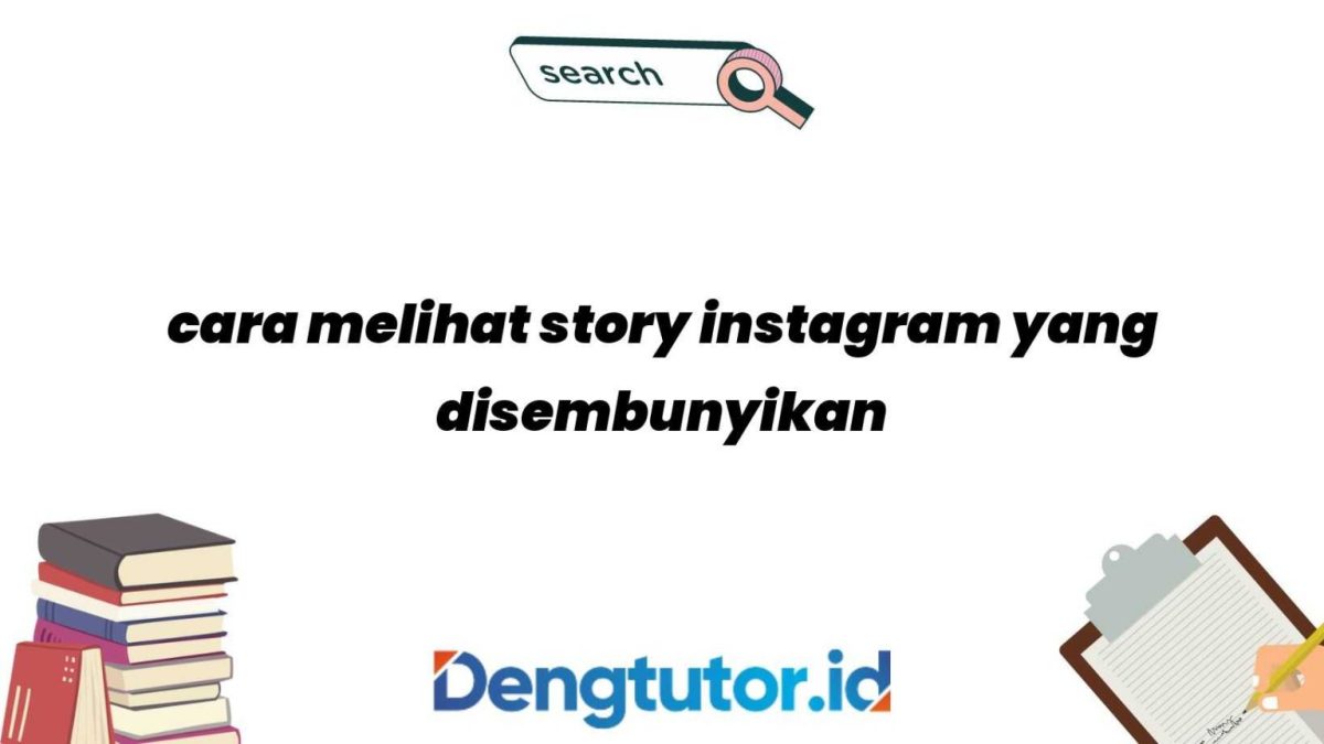Cara melihat story instagram yang disembunyikan dari kita