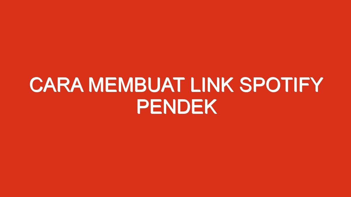 Cara membuat link spotify pendek