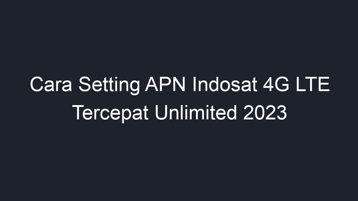 Apn indosat tercepat