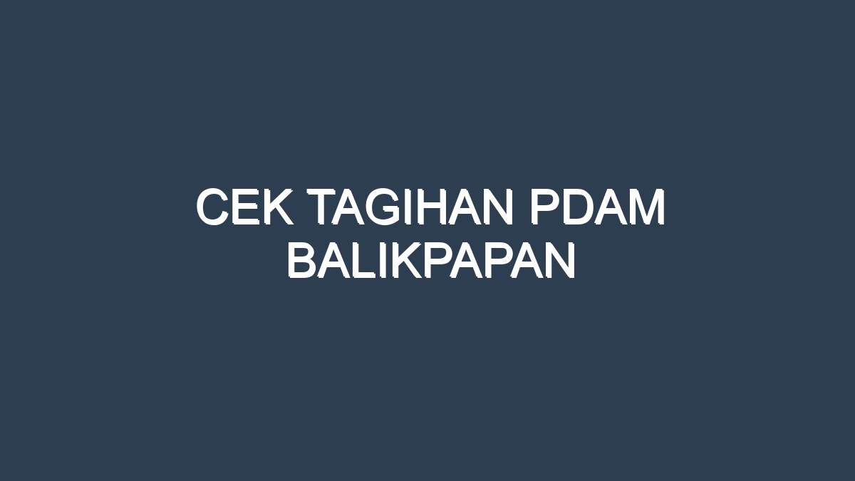 Cek tagihan pdam balikpapan