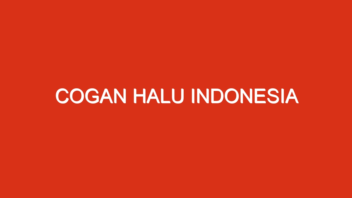 Cogan halu indonesia