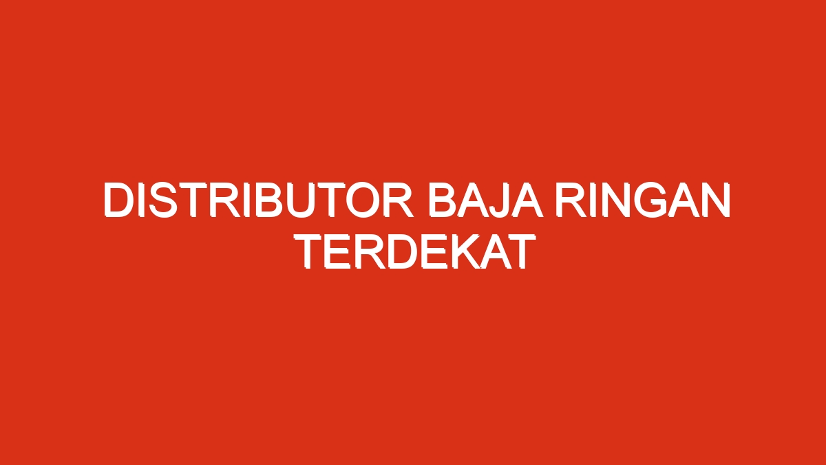 Distributor baja ringan terdekat