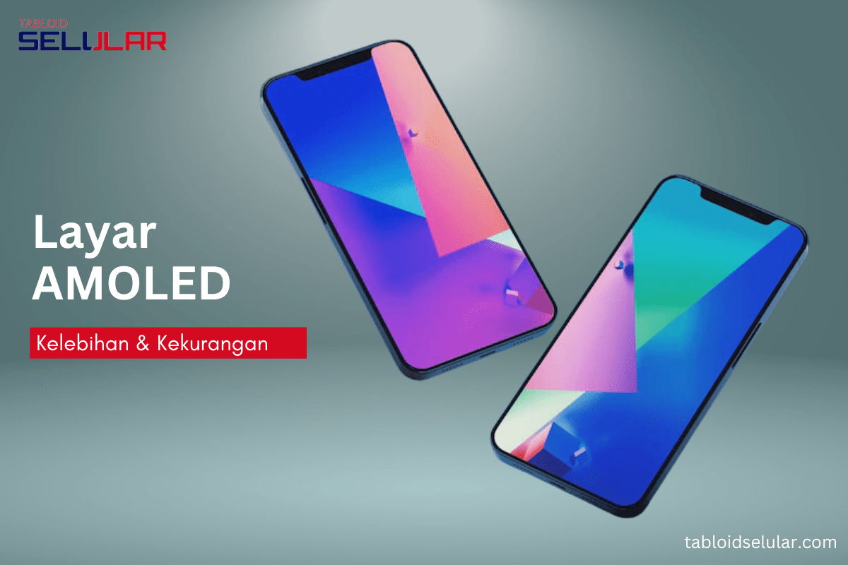 Kelebihan dan kekurangan layar super amoled