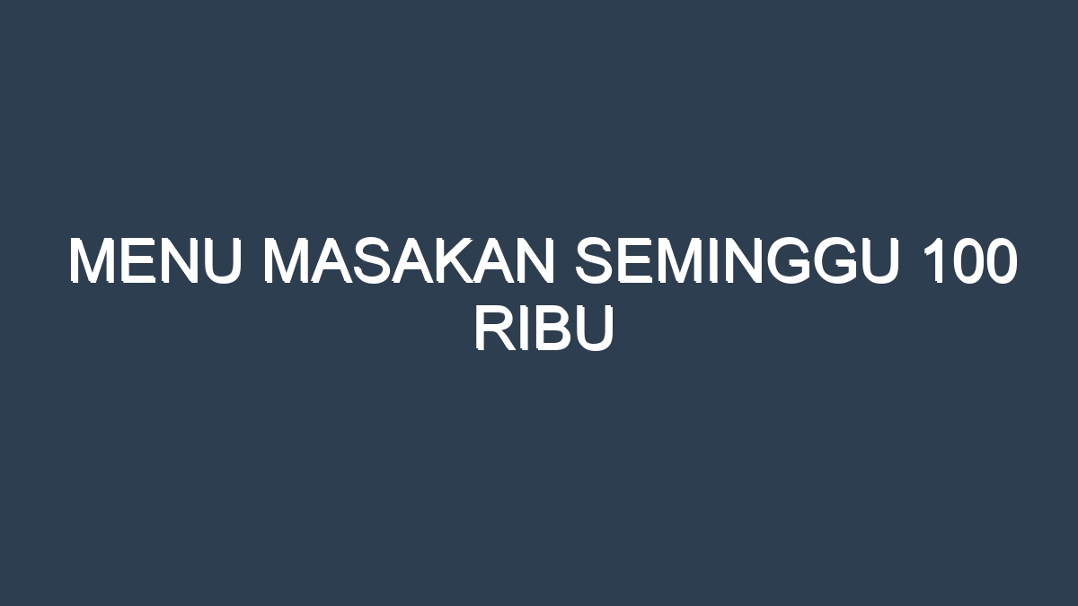 Seminggu masakan sehari budget buat