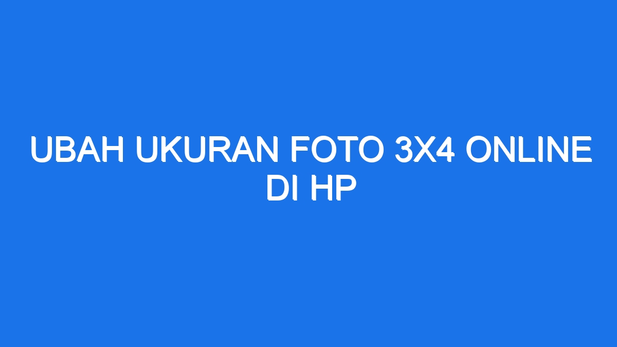 Ukuran ubah 3x4 4x6 2x3 merubah uang isi kemudian