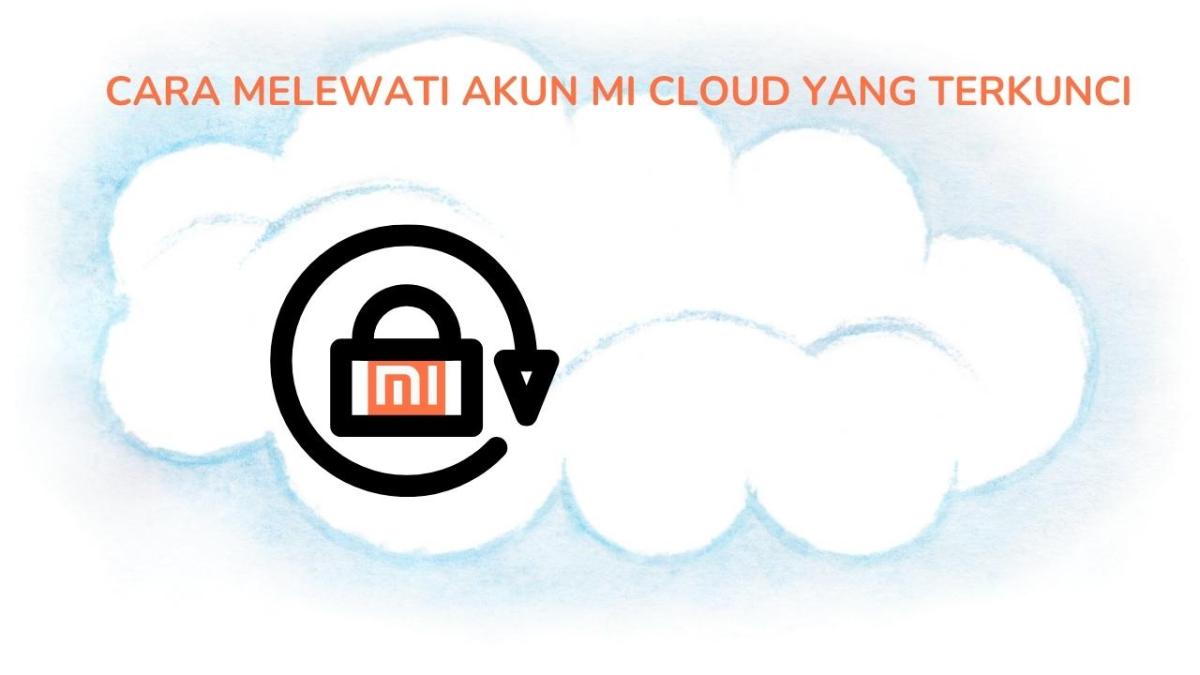 Cara mengatasi akun mi cloud terkunci