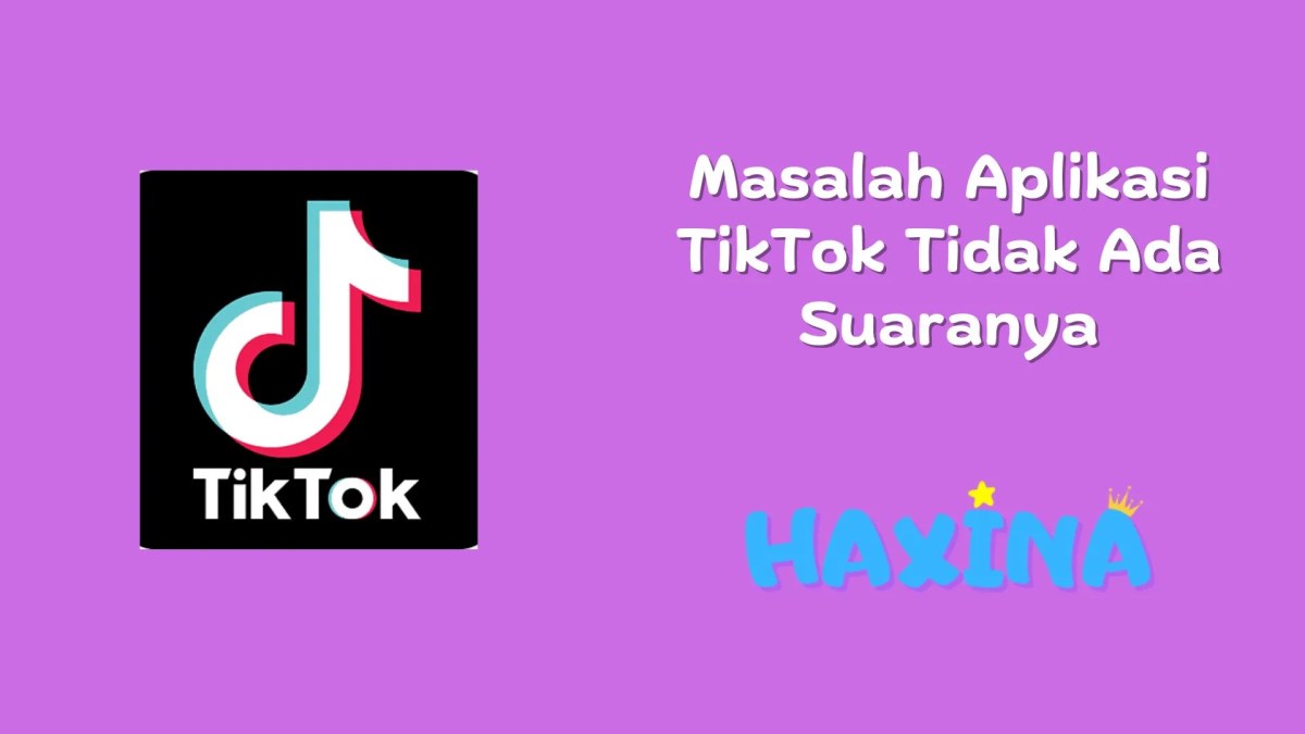 Kenapa tiktok tidak ada suaranya