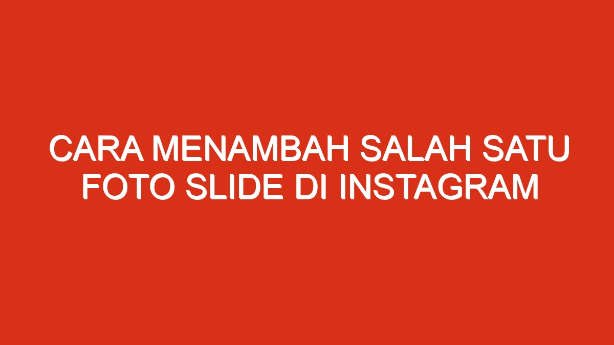 Cara menghapus salah satu foto slide di instagram